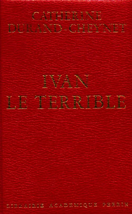 Livrenpoche : Ivan le terrible - Catherine Durand-Cheynet - Livre