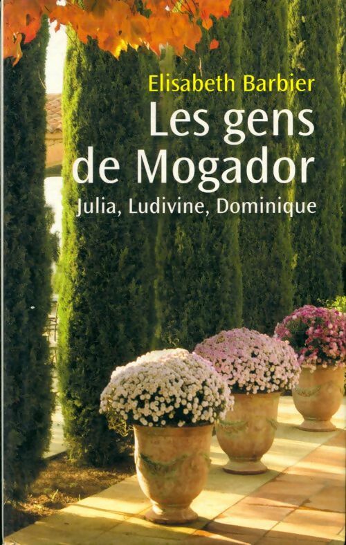 Livrenpoche : Les gens de Mogador : Julia, Ludivine, Dominique - Elisabeth Barbier - Livre