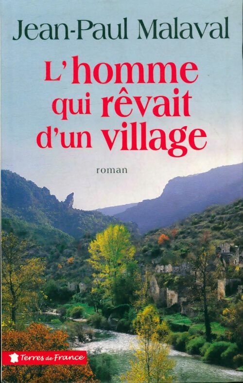 Livrenpoche : L'homme qui rêvait d'un village - Jean-Paul Malaval - Livre