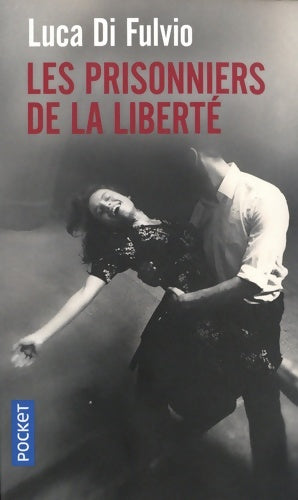 Livrenpoche : Les prisonniers de la liberté - Luca Di Fulvio - Livre