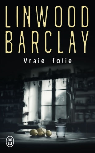 Livrenpoche : Vraie folie - Linwood Barclay - Livre