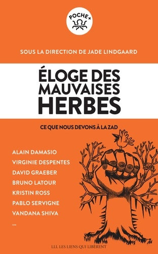 Livrenpoche : Eloge des mauvaises herbes. Ce que nous devons à la zad - Collectif - Livre