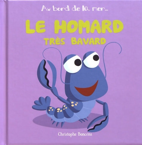 Livrenpoche : Le homard très bavard - Christophe Boncens - Livre
