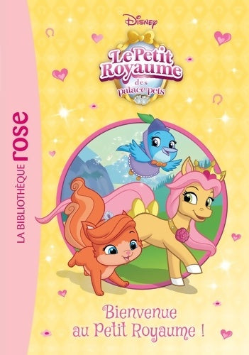 Livrenpoche : Palace pets Tome V : Bienvenue au petit royaume ! - Walt Disney - Livre