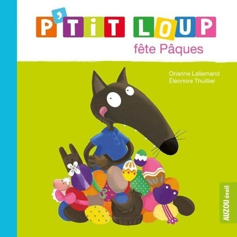 Livrenpoche : P'tit loup fête pâques - Thuil Lallemand - Livre