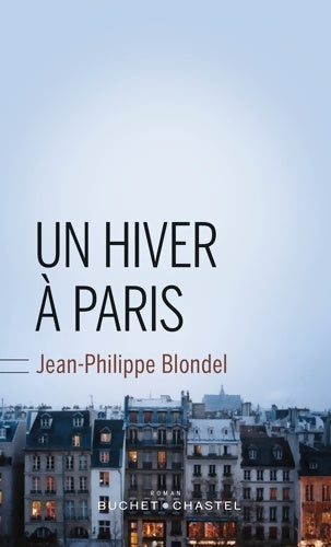 Livrenpoche : Un hiver à Paris - Jean-Philippe Blondel - Livre