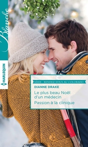 Livrenpoche : Le plus beau Noël d'un médecin / Passion à la clinique - Dianne Drake - Livre