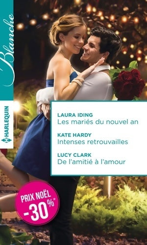 Livrenpoche : Les mariés du nouvel an / Intenses retrouvailles / De l'amitié à l'amour - Laura Iding - Livre