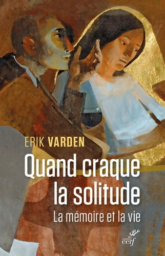 Livrenpoche : Quand craque la solitude. La mémoire et la vie - Erik Varden - Livre