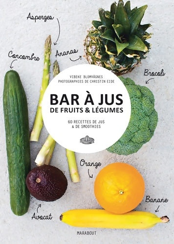 Livrenpoche : Bar à jus de fruits & légumes - Vibeke Blomvagnes - Livre