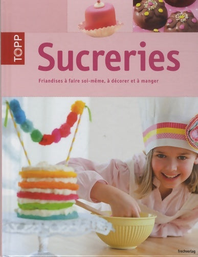 Livrenpoche : Sucreries. Friandises à faire soi-même à décorer et à manger - Pia Deges - Livre