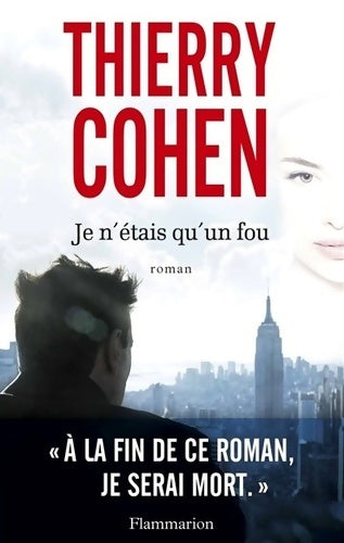 Livrenpoche : Je n'étais qu'un fou - Thierry Cohen - Livre