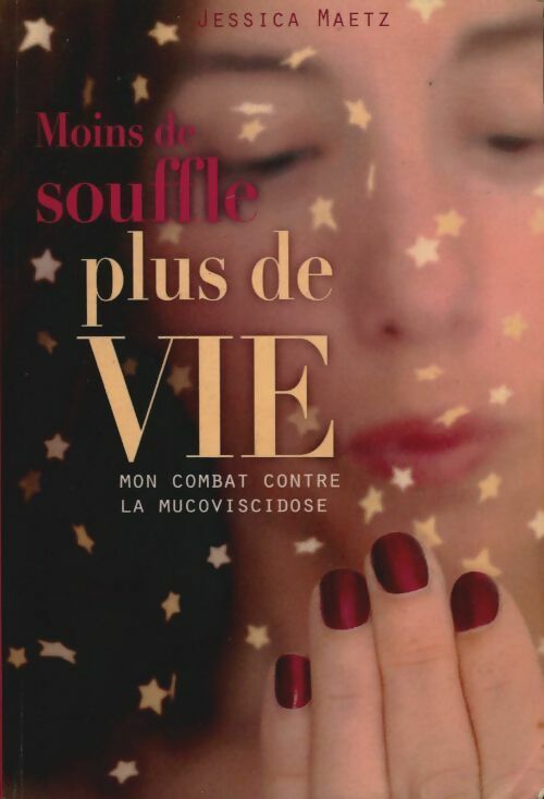 Livrenpoche : Moins de souffle plus de vie. Mon combat contre la mucoviscidose - Jessica Maetz - Livre