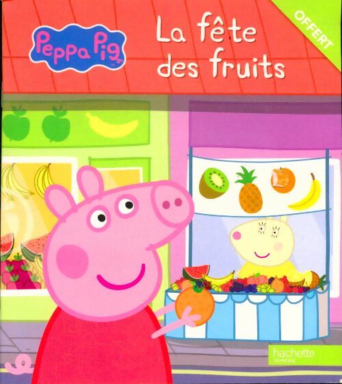 Livrenpoche : Peppa Pig : La fête des fruits - Collectif - Livre