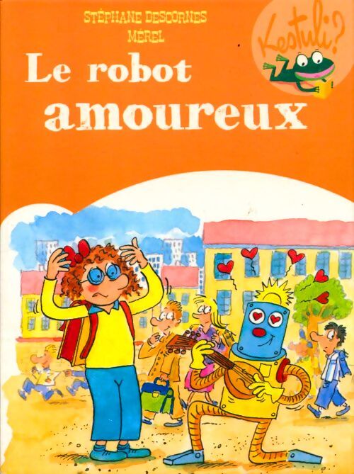 Le robot amoureux - Stéphane Descornes - Livre