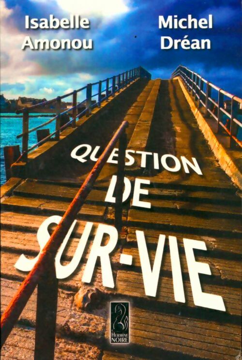 Livrenpoche : Question de sur-vie - Michel Dréan, Isabelle Amonou - Livre