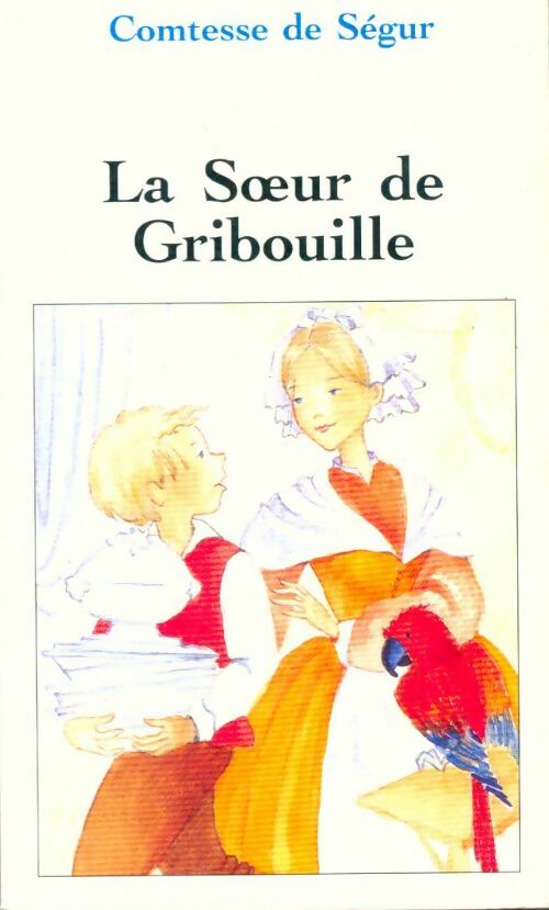 Livrenpoche : La soeur de Gribouille - Comtesse De Ségur - Livre