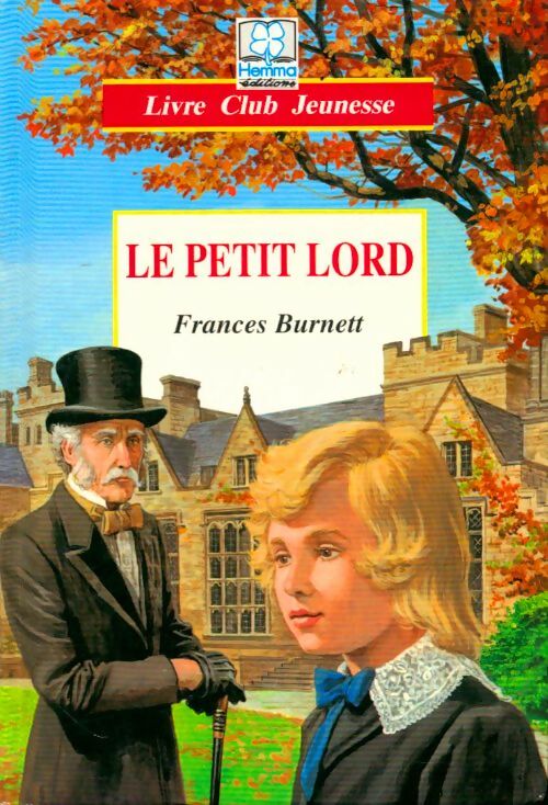 Le petit Lord Fauntleroy - Frances Hodgson Burnett -  Livre Club Classique - Livre
