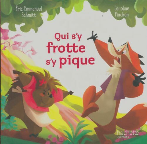 Livrenpoche : Qui s'y frotte s'y pique - Eric-Emmanuel Schmitt - Livre
