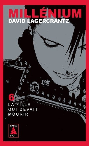 Livrenpoche : Millénium Tome VI : La fille qui devait mourir - David Lagercrantz - Livre