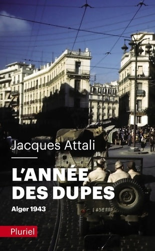 Livrenpoche : L'année des dupes. Alger 1943 - Jacques Attali - Livre