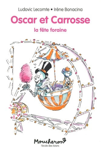 Oscar et carrosse : la fête foraine - Ludovic Lecomte - Livre