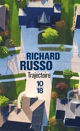 Trajectoire - Richard Russo -  10-18 - Livre