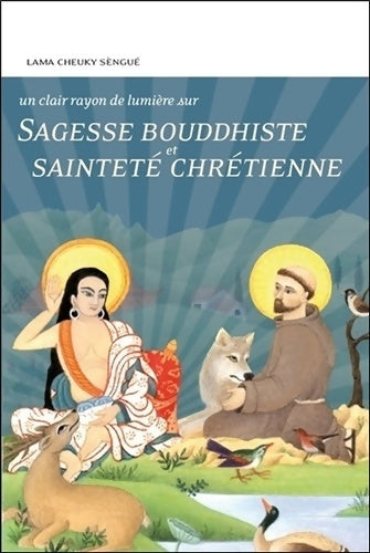 Livrenpoche : Sagesse bouddhiste et sainteté chrétienne - Cheuky Sèngué - Livre