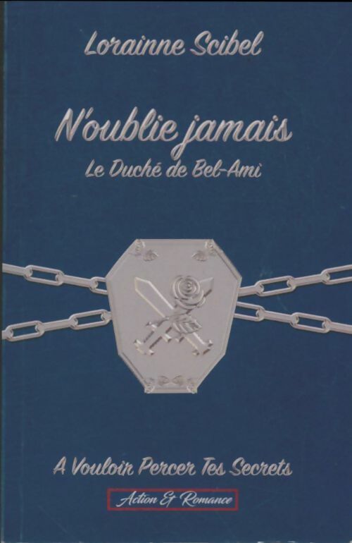 Livrenpoche : N'oublie jamais. Le Duché de Bel-Ami - Lorainne Scibel - Livre
