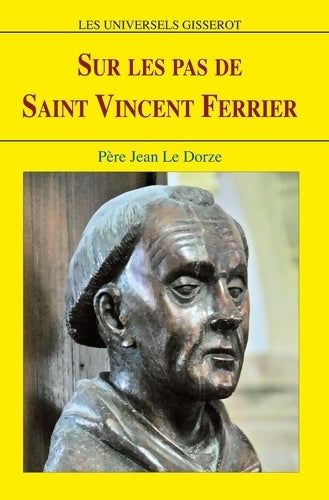 Livrenpoche : Sur les pas de Saint Vincent Ferrier - Jean Le Dorze - Livre