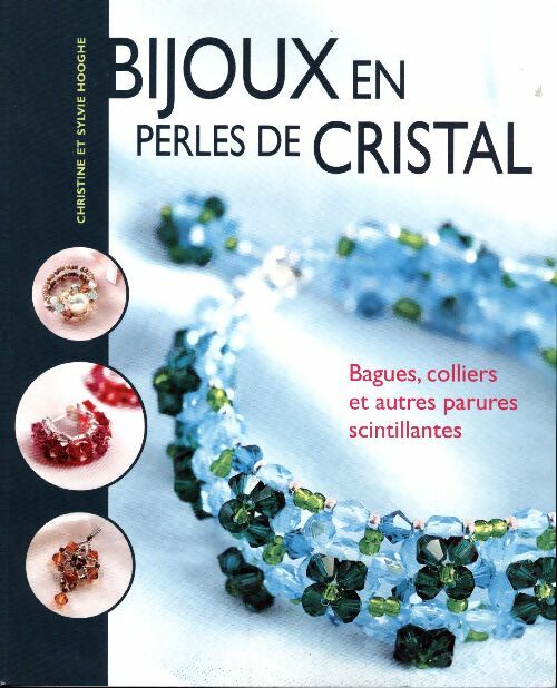 Livrenpoche : Bijoux en perles de cristal. Bagues colliers et autres parures scintillantes - Christine Hooghe - Livre