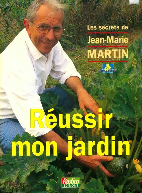 Réussir mon jardin - Jean-Marie Martin -  Rustica GF - Livre