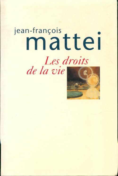 Livrenpoche : Les droits de la vie - Jean-François Mattéi - Livre
