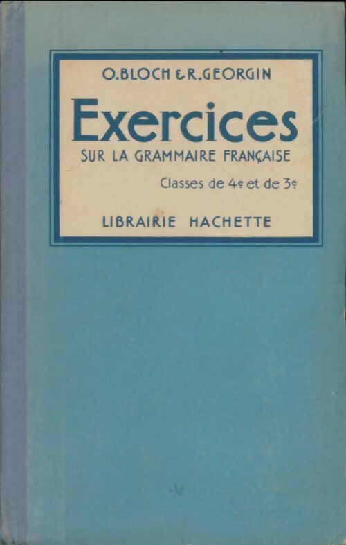 Livrenpoche : Exercices sur la grammaire française :. Classes de 4e et de 3e - Oscar Bloch - Livre