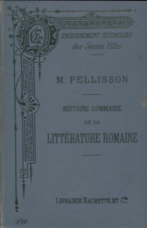 Livrenpoche : Histoire sommaire de la littérature romaine - M. Pellisson - Livre
