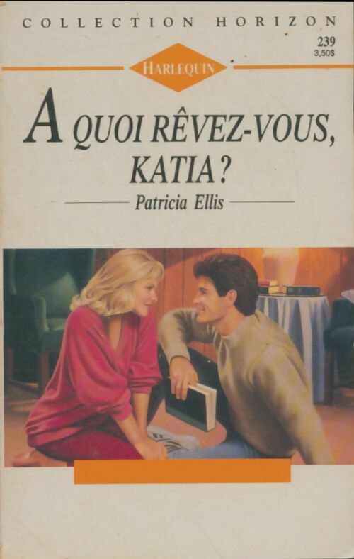 Livrenpoche : A quoi rêvez-vous, Katia ? - Patricia Ellis - Livre
