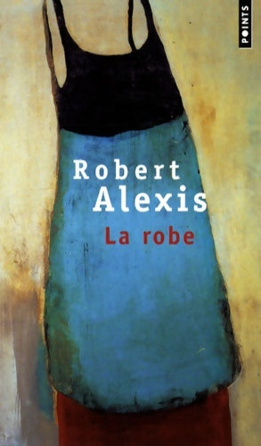 Livrenpoche : La robe - Robert Alexis - Livre