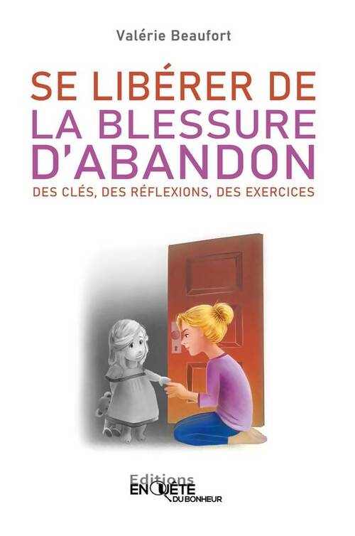 Se libérer de la blessure d'abandon. des clés, des réflexions, des exercices - Valérie Beaufort - Livre