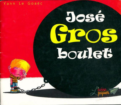 Livrenpoche : José gros boulet - Yann Le Goaëc - Livre