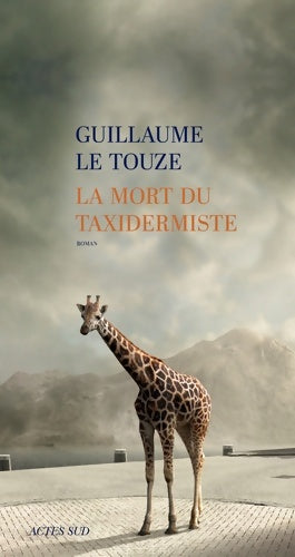 Livrenpoche : La mort du taxidermiste - Guillaume Le Touze - Livre