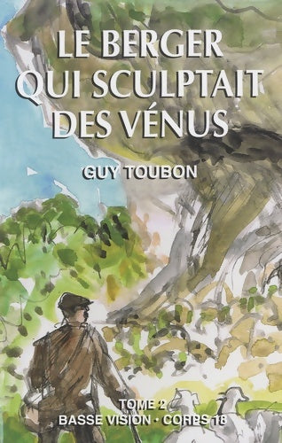 Le berger qui sculptait des vénus Tome II - Guy Toubon - Livre