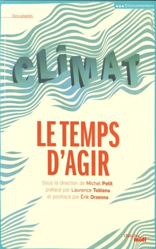 Livrenpoche : Climat le temps d'agir - Michel Petit - Livre