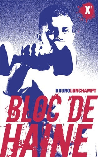 Livrenpoche : Bloc de haine - Bruno Lonchampt - Livre