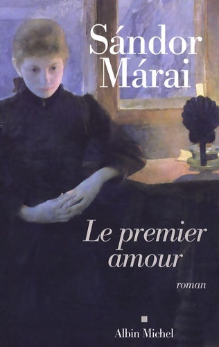 Livrenpoche : Le premier amour - Sándor Marai - Livre