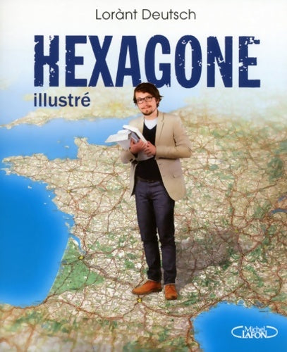 Livrenpoche : Hexagone illustré - Lorant Deutsch - Livre