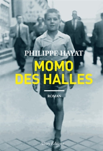 Livrenpoche : Momo des halles - Philippe Hayat - Livre
