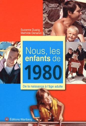 Livrenpoche : Nous les enfants de 1980. De la naissance à l'âge adulte - Suzanne Duarig - Livre