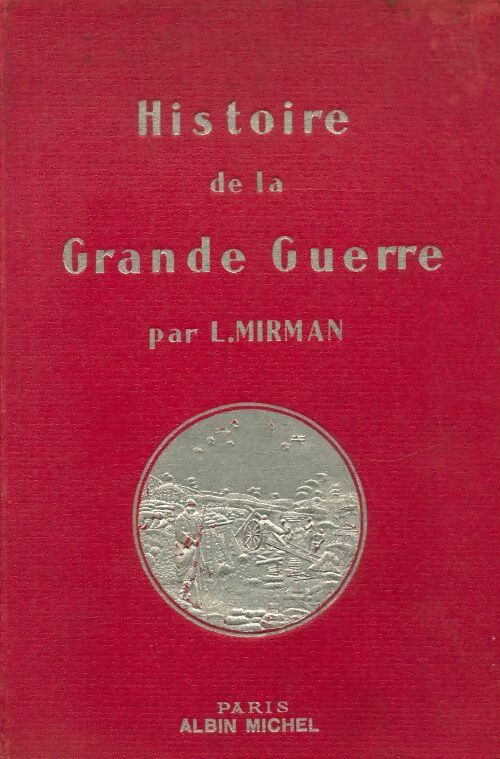 Livrenpoche : Histoire de la grande guerre racontée à la jeunesse de France - Louis Mirman - Livre