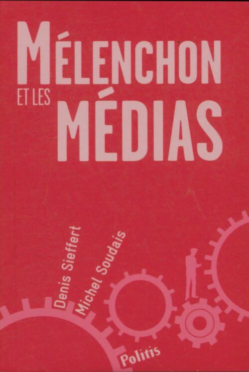 Livrenpoche : Mélenchon et les médias - Denis Sieffert, Michel Soudais - Livre