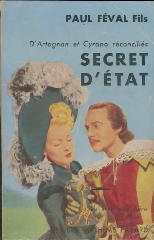 Livrenpoche : D'Artagnan contre Cyrano réconciliés Tome I : Secret d'Etat - Fils Paul Féval - Livre